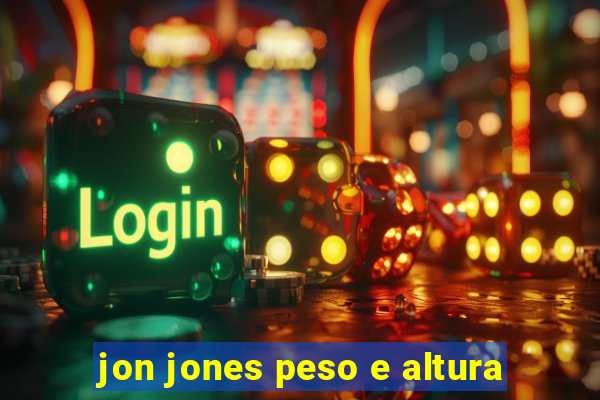 jon jones peso e altura